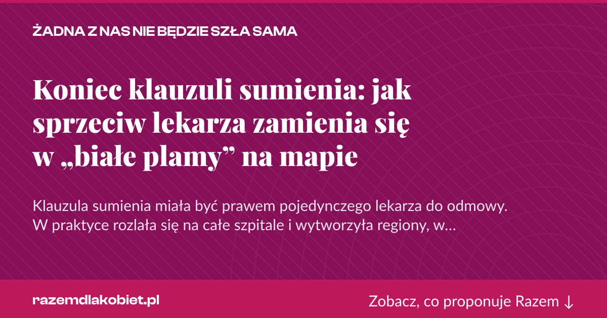 Karta social do udostępnienia: Koniec klauzuli sumienia: jak sprzeciw lekarza zamienia się w „białe plamy” na mapie