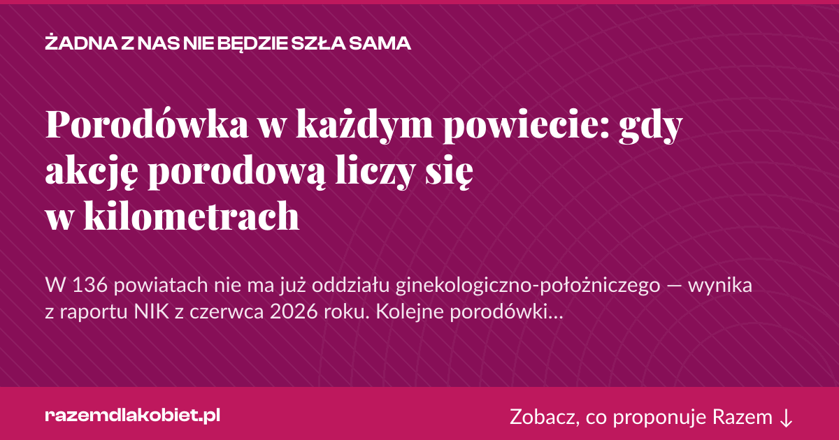 Karta social do udostępnienia: Porodówka w każdym powiecie: gdy akcję porodową liczy się w kilometrach