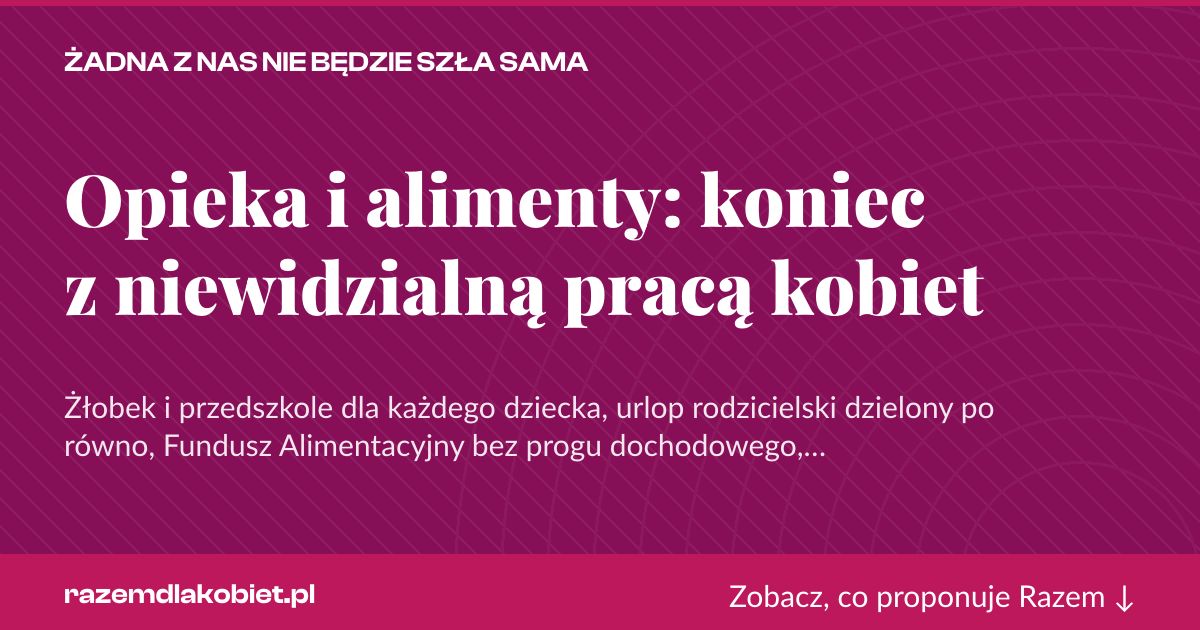 Karta social do udostępnienia: Opieka i alimenty: koniec z niewidzialną pracą kobiet