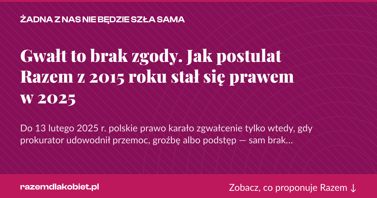 Karta social do udostępnienia: Gwałt to brak zgody. Jak postulat Razem z 2015 roku stał się prawem w 2025