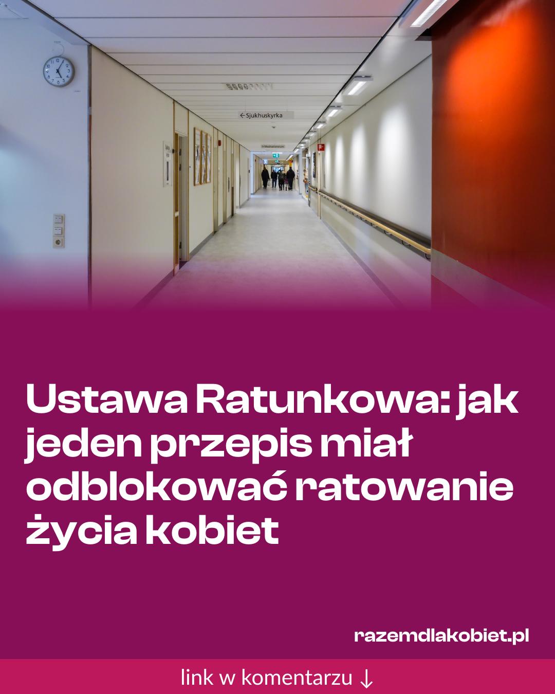 Grafika do udostępnienia: Ustawa Ratunkowa: jak jeden przepis miał odblokować ratowanie życia kobiet